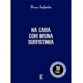 Livro: Na Cama Com Bruna Surfistinha